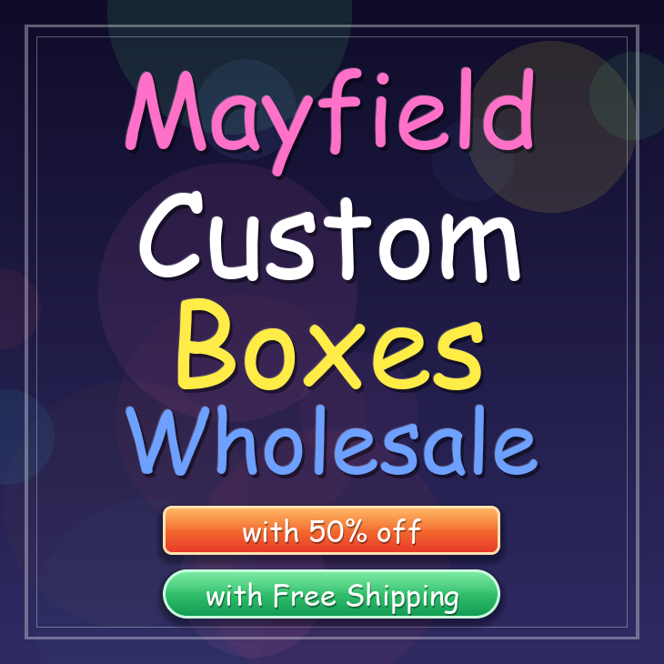 Mayfield custom boxes