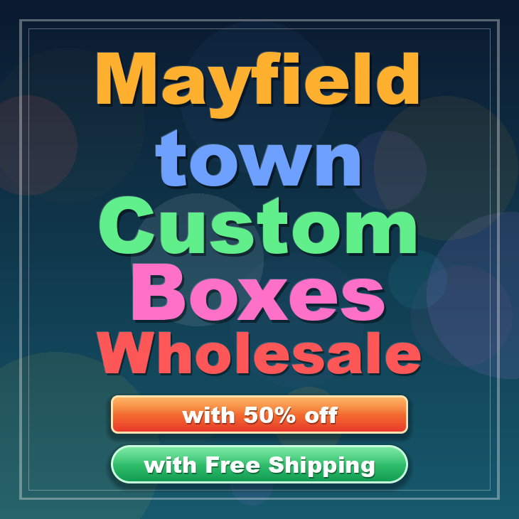 Mayfield town custom boxes