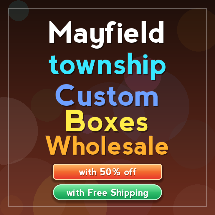 Mayfield township custom boxes