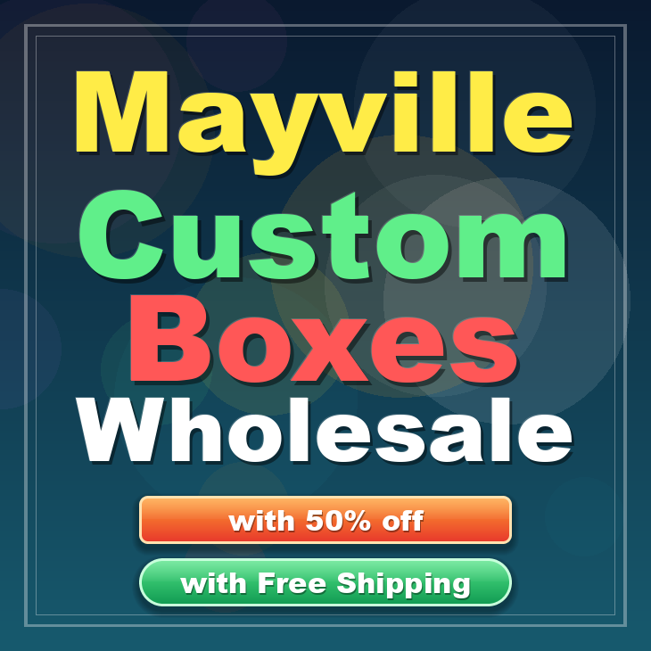 Mayville custom boxes