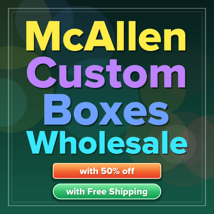 McAllen custom boxes