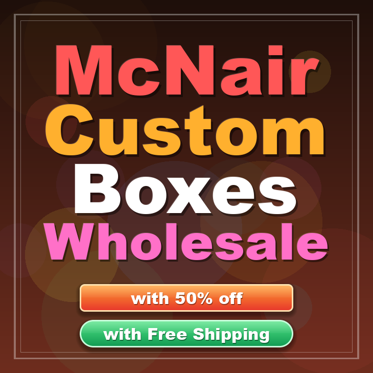 McNair custom boxes