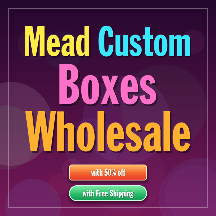 Mead custom boxes