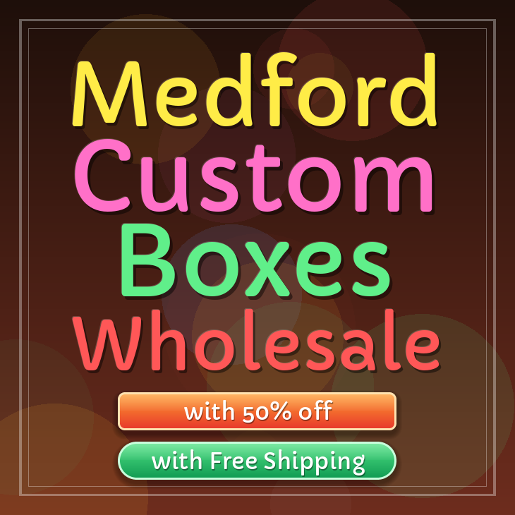Medford custom boxes