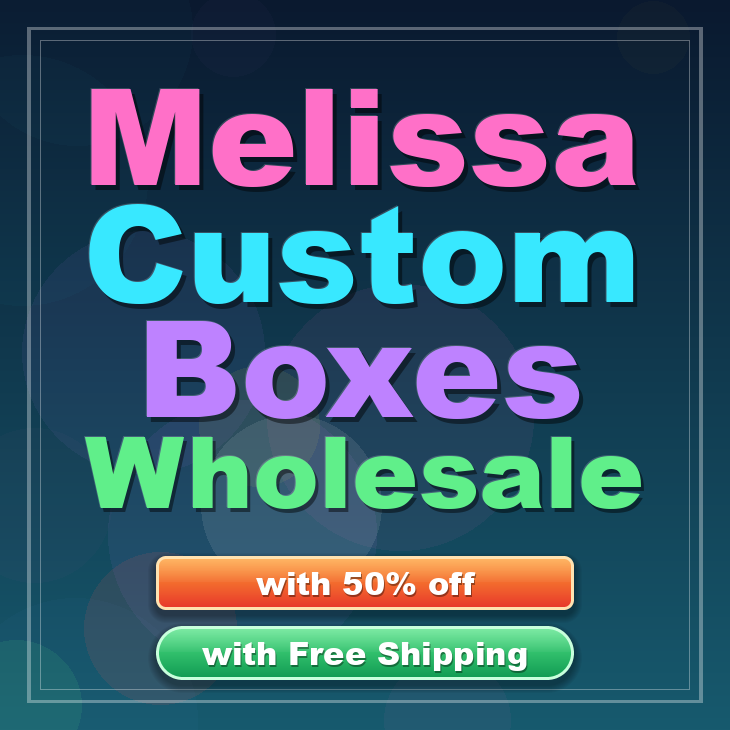 Melissa custom boxes