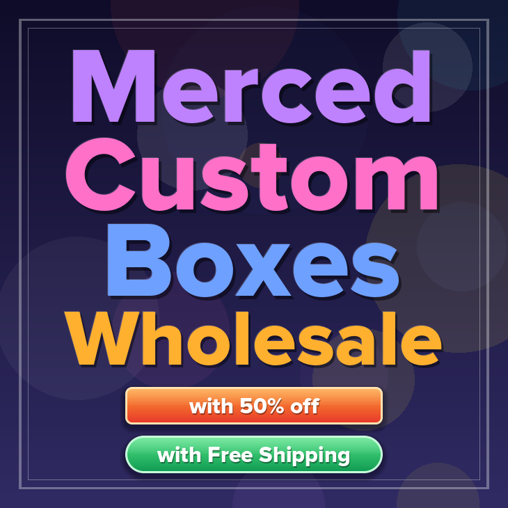 Merced custom boxes
