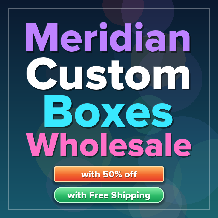 Meridian custom boxes