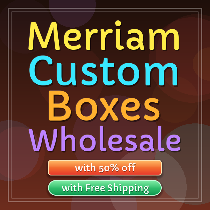 Merriam custom boxes