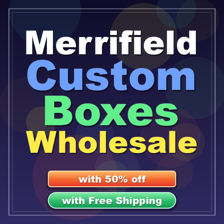 Merrifield custom boxes
