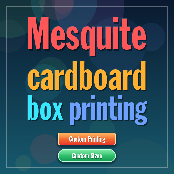 Mesquite cardboard box printing