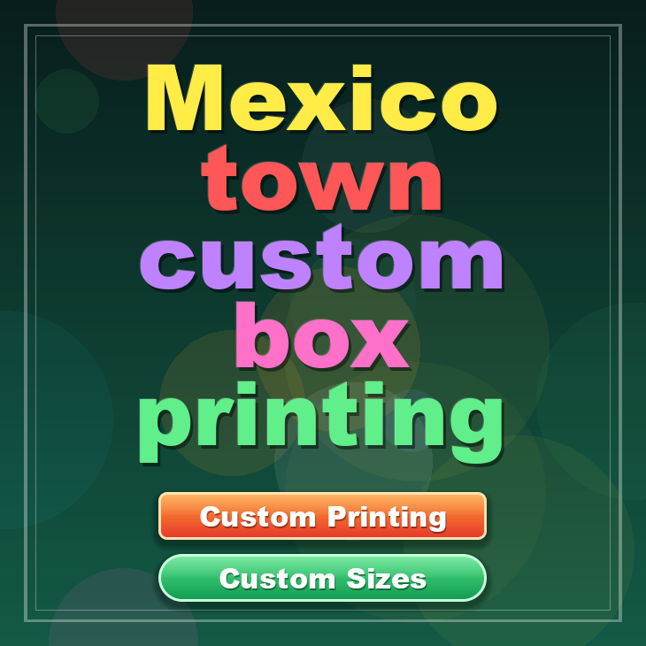 Mexico town custom box printing