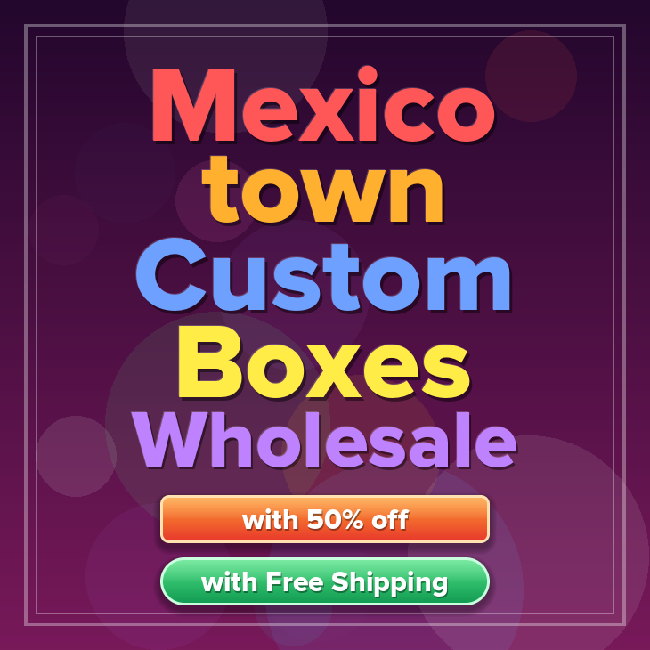 Mexico town custom boxes