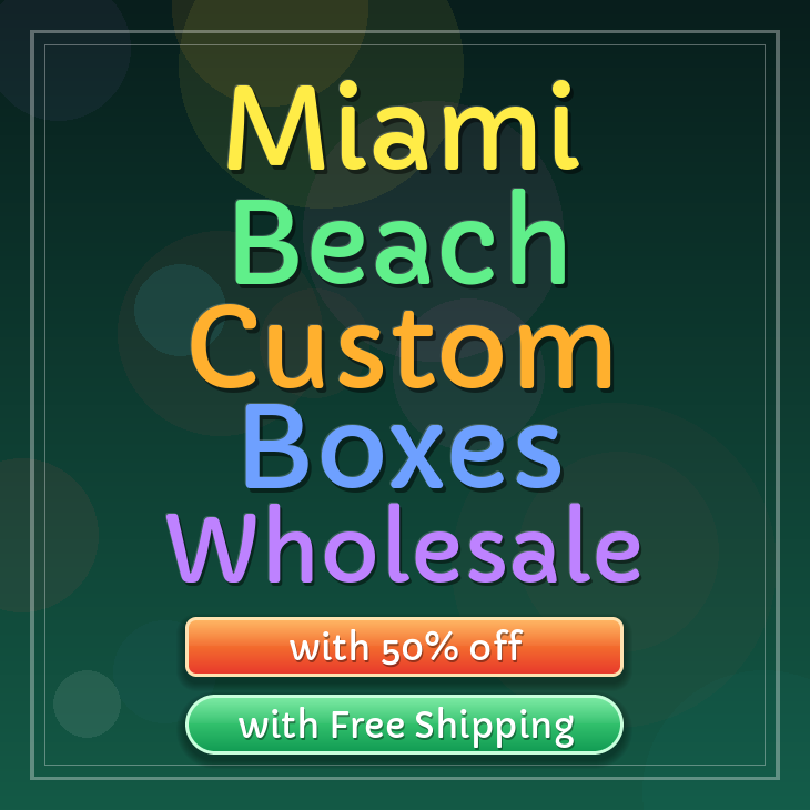 Miami Beach custom boxes