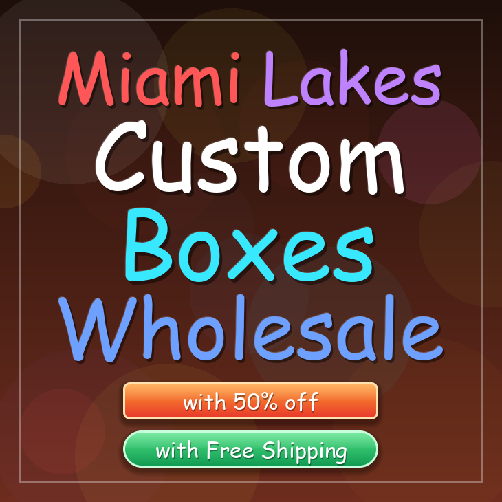 Miami Lakes custom boxes