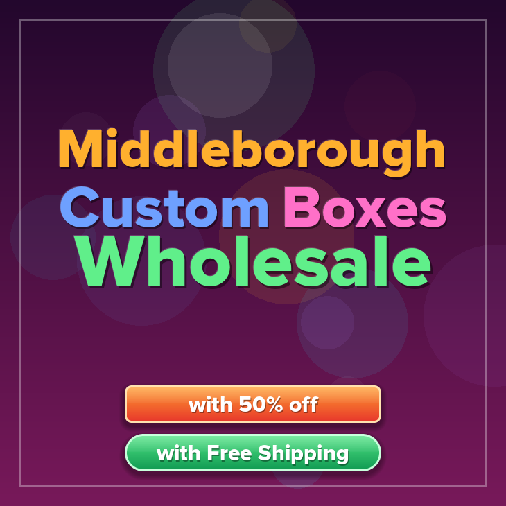 Middleborough custom boxes