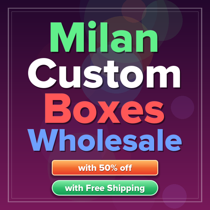 Milan custom boxes