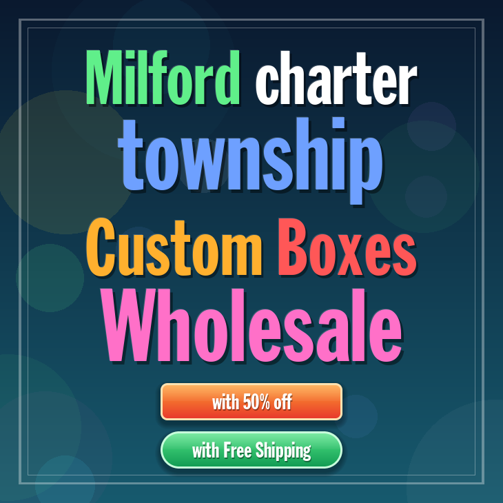 Milford charter township custom boxes