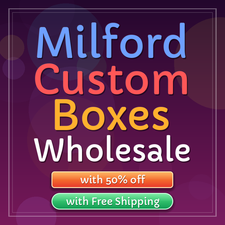 Milford custom boxes