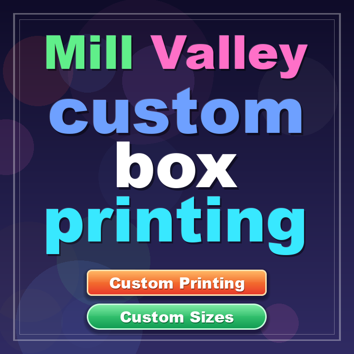 Mill Valley custom box printing