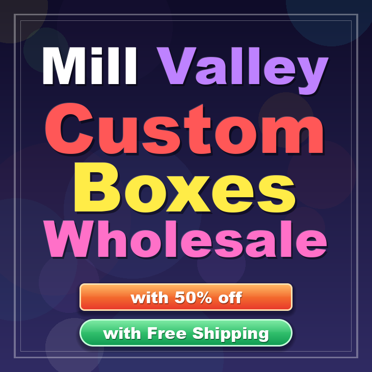 Mill Valley custom boxes