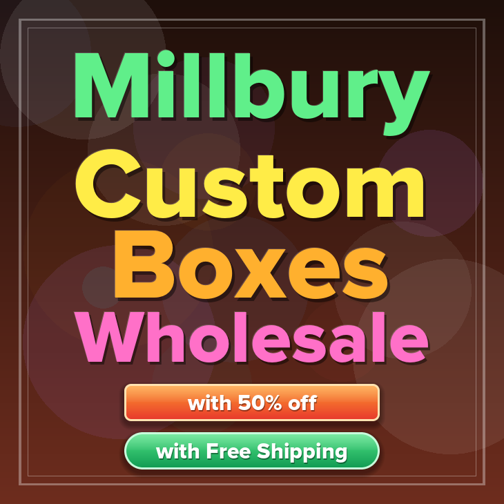 Millbury custom boxes