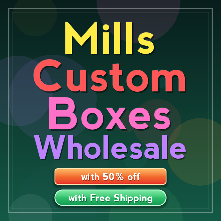 Mills custom boxes