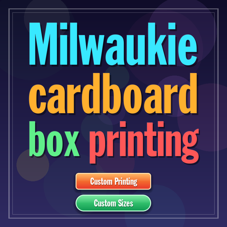 Milwaukie cardboard box printing