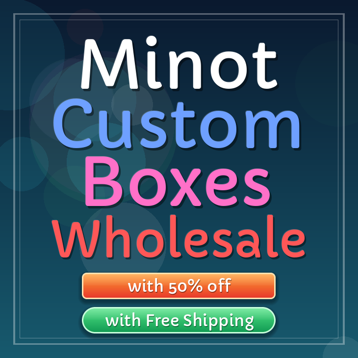 Minot custom boxes