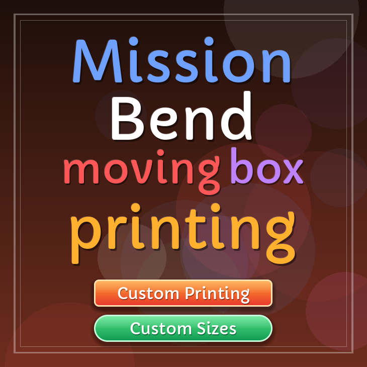 Mission Bend moving box printing