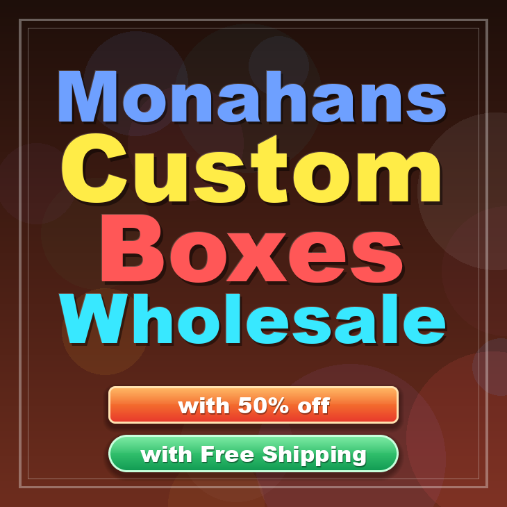 Monahans custom boxes