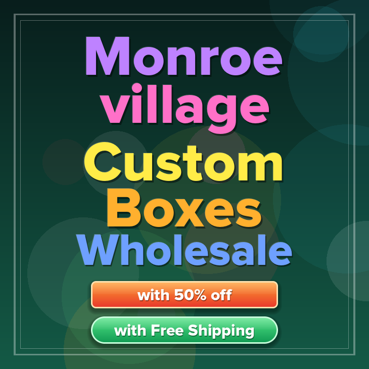 Monroe village custom boxes