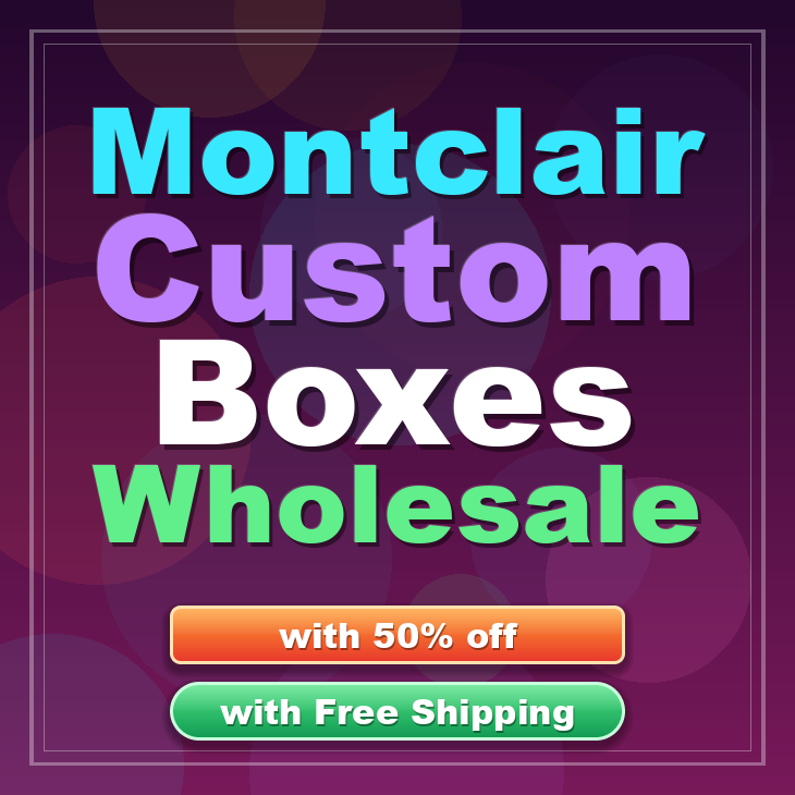 Montclair custom boxes