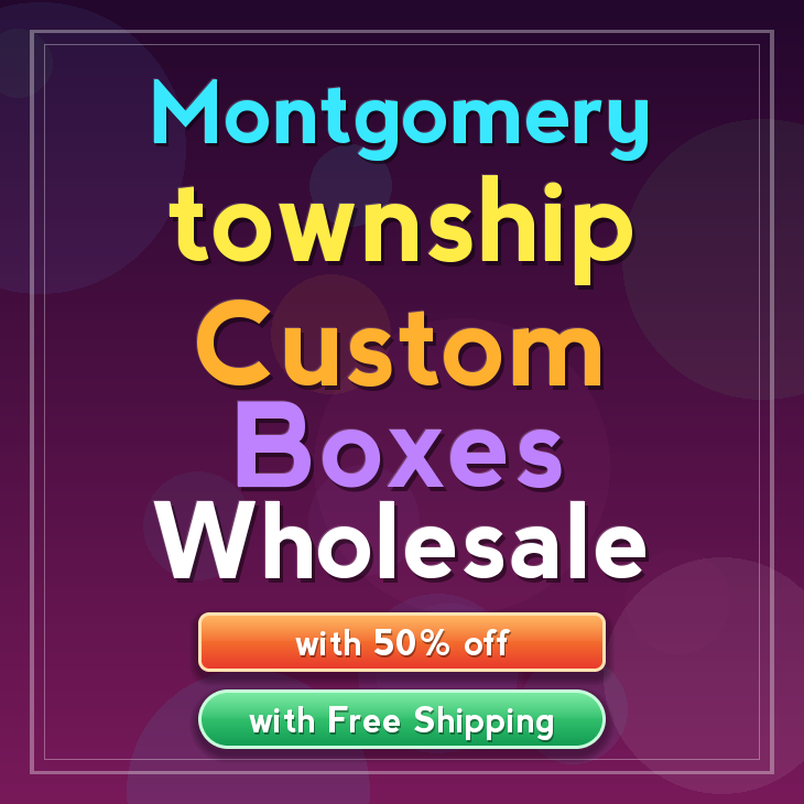 Montgomery township custom boxes