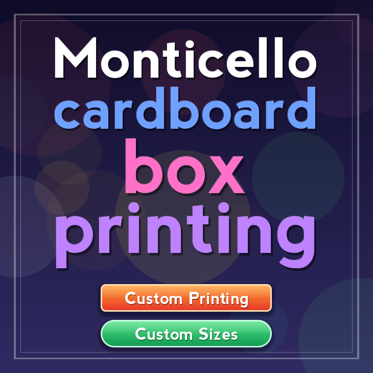 Monticello cardboard box printing