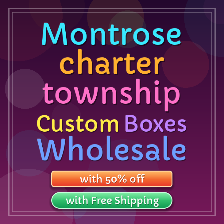 Montrose charter township custom boxes