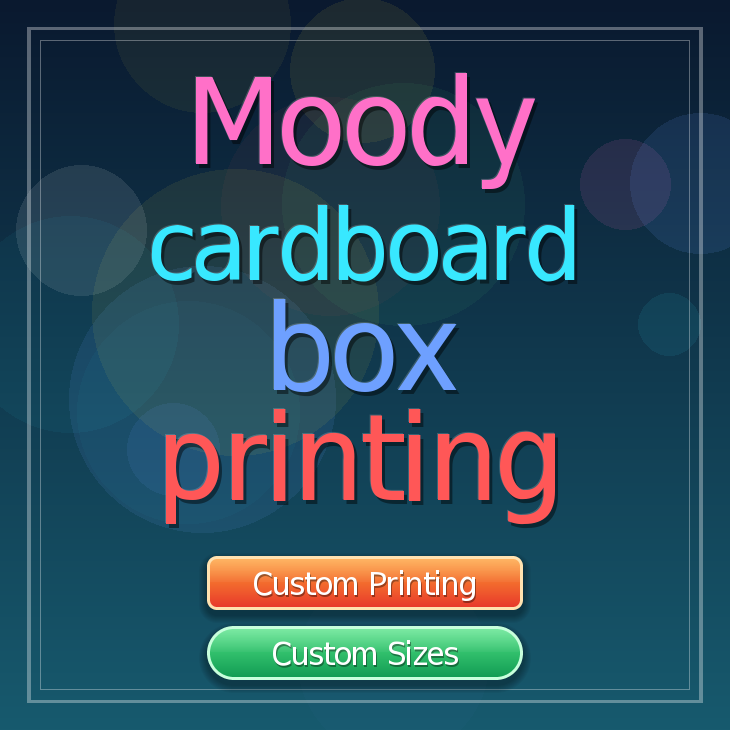 Moody cardboard box printing