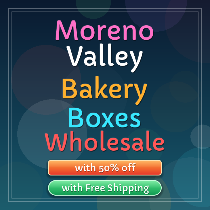 Moreno Valley bakery boxes