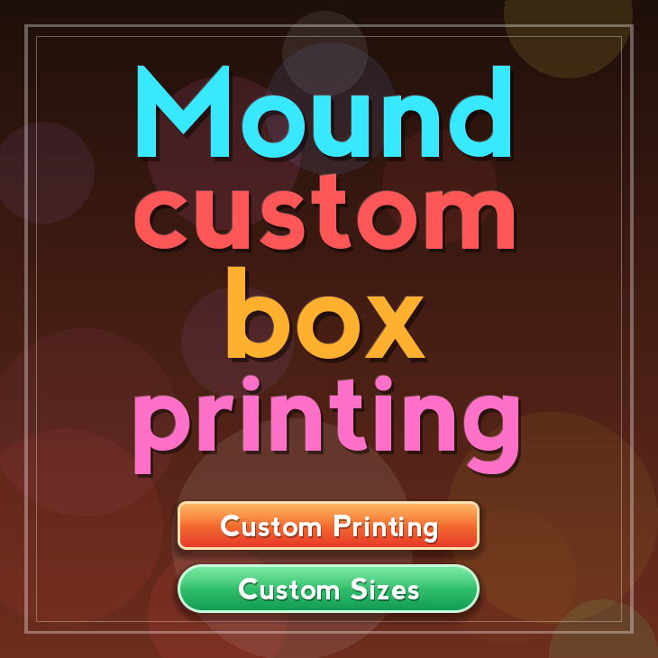 Mound custom box printing