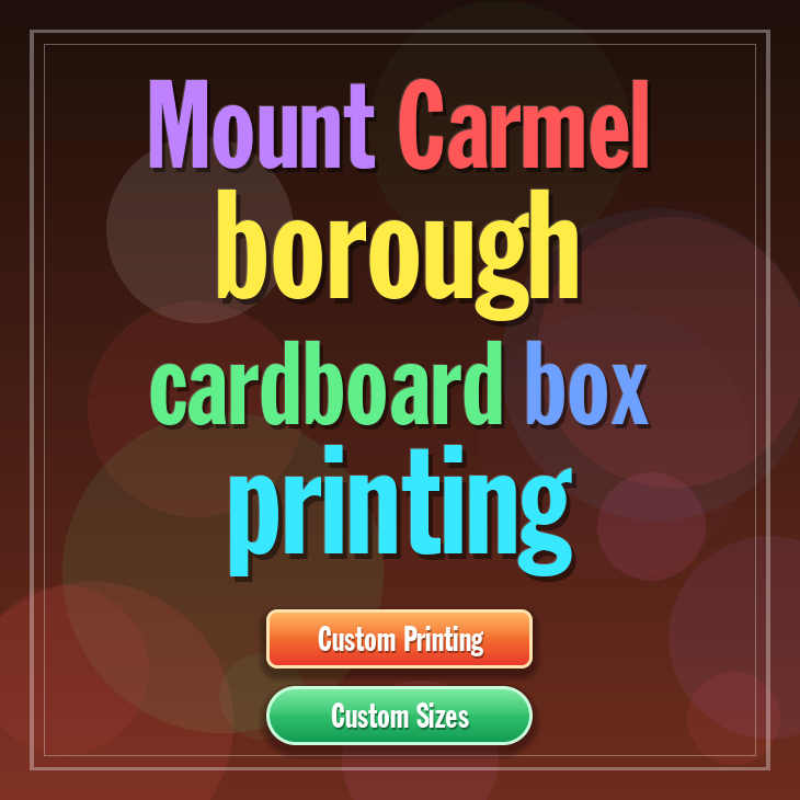 Mount Carmel borough cardboard box printing