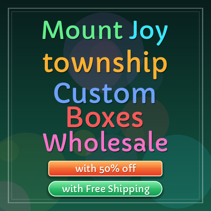 Mount Joy township custom boxes