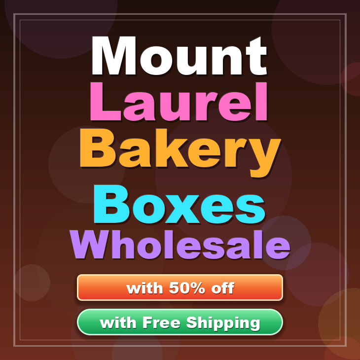Mount Laurel bakery boxes