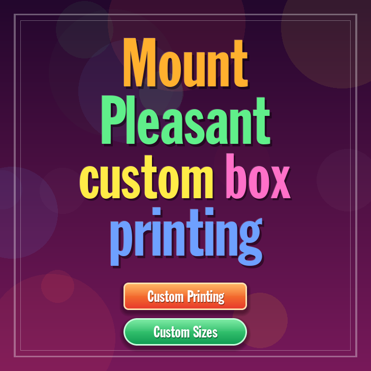 Mount Pleasant custom box printing