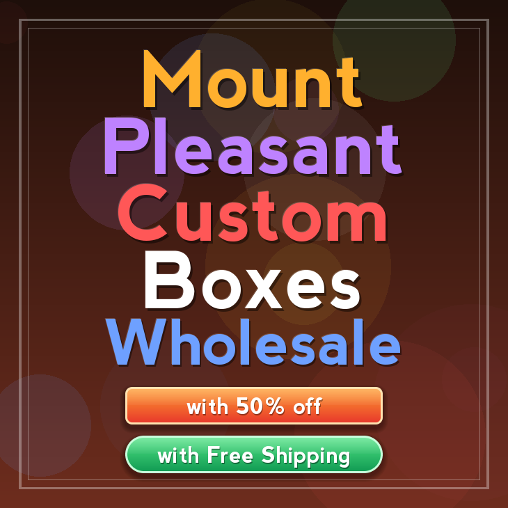 Mount Pleasant custom boxes