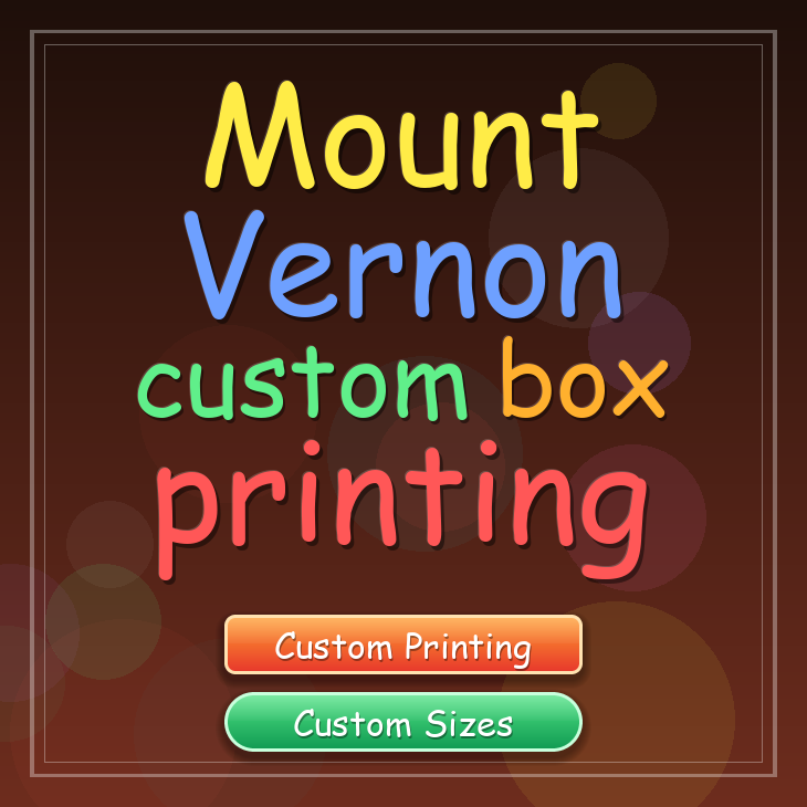 Mount Vernon custom box printing