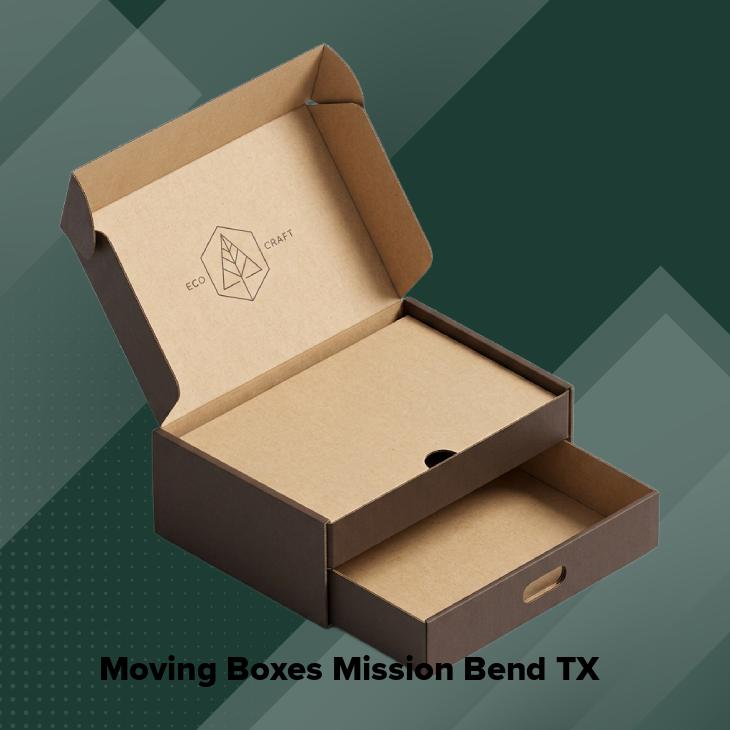 Moving boxes mission bend tx