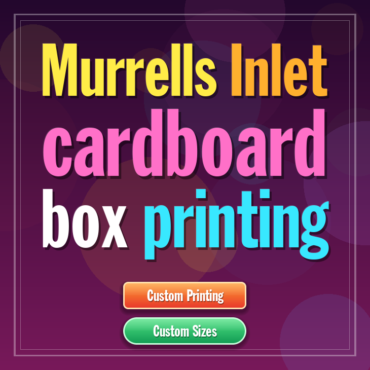 Murrells Inlet cardboard box printing