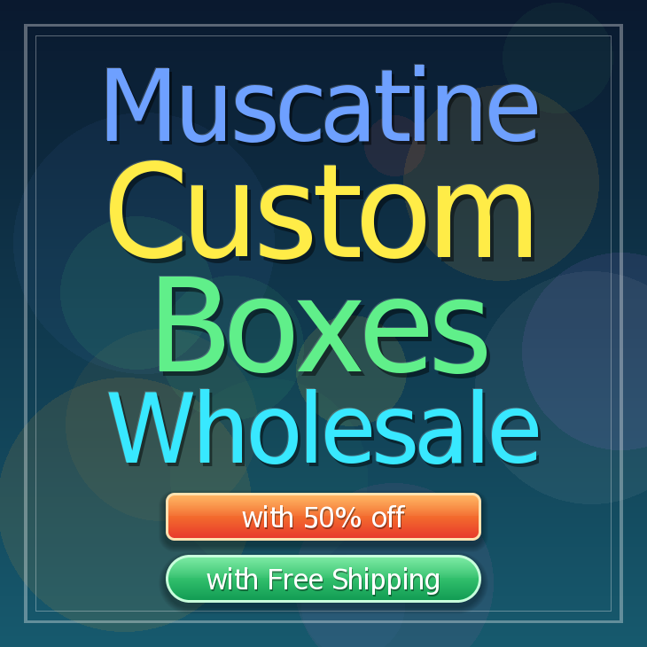 Muscatine custom boxes