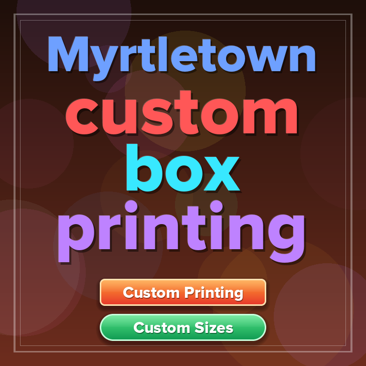 Myrtletown custom box printing