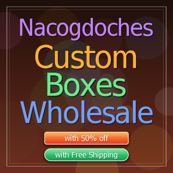 Nacogdoches custom boxes