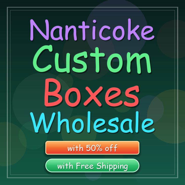 Nanticoke custom boxes